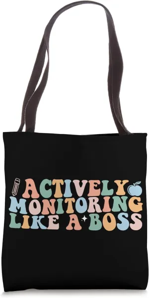 Actively Monitoring Like A Boss Funny Test Day Teacher Tote Bag