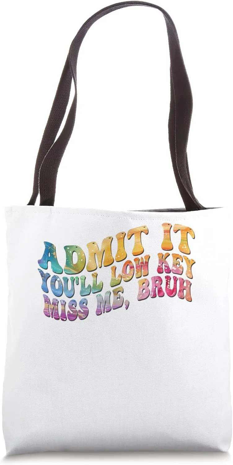 Admit It You'll Low Key Miss Me Bruh Funny Teacher Tie Dye Tote Bag
