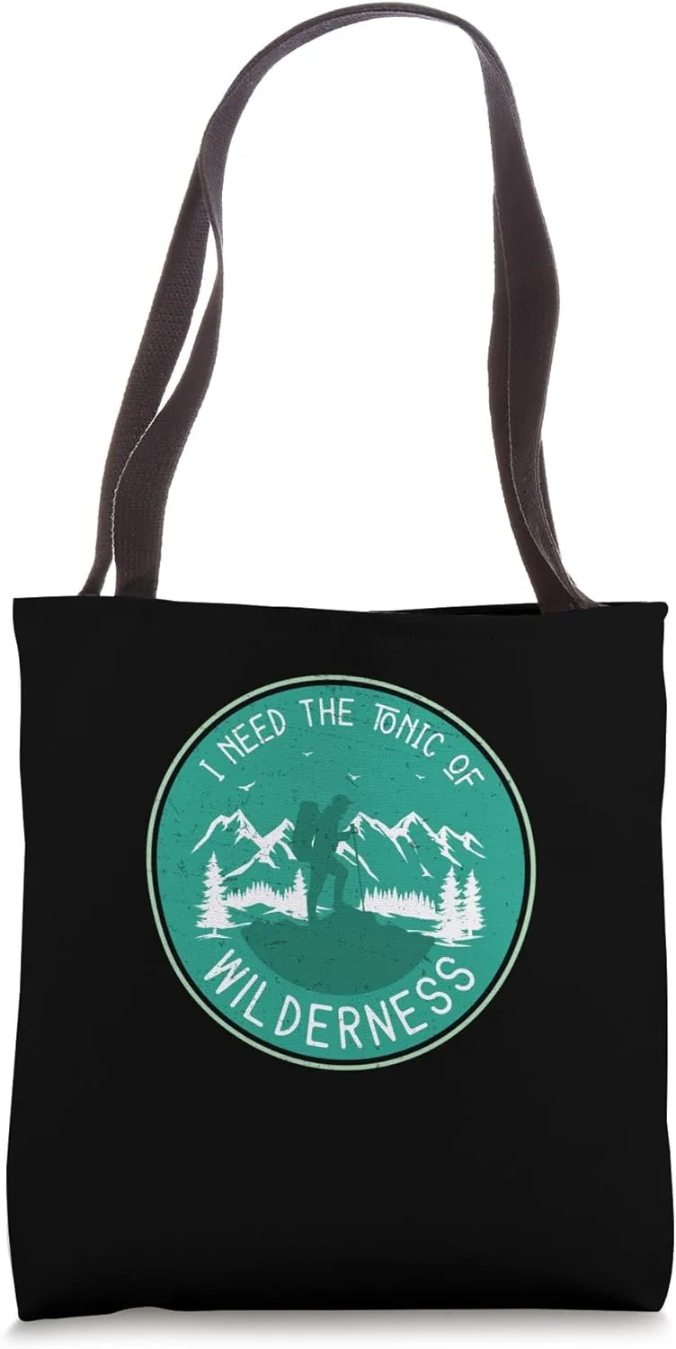 Awesome I Need The Tonic Of Wilderness Hippie Hiker Trekkers Tote Bag