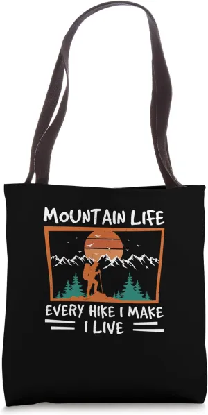 Awesome Mountain Life Every Hike I Make I Live Hippie Hikers Tote Bag