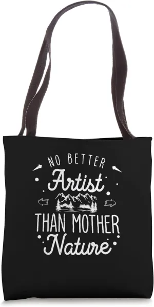 Awesome No Better Artist Than Mother Nature For Hippie Hiker Tote Bag