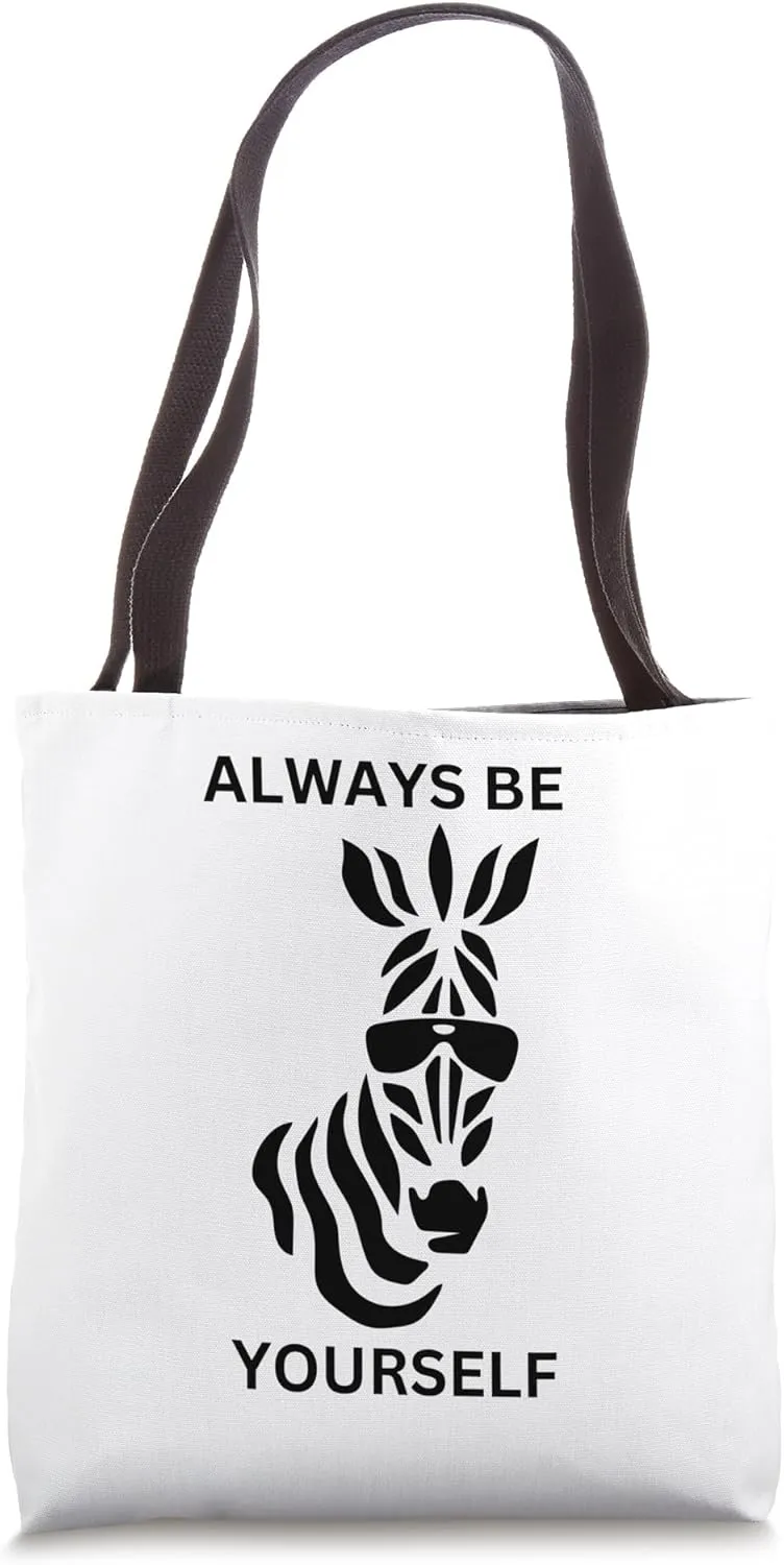 Be Yourself Unless You're a Zebra Stripe Tee Tote Bag