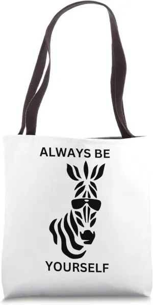 Be Yourself Unless You're a Zebra Stripe Tee Tote Bag