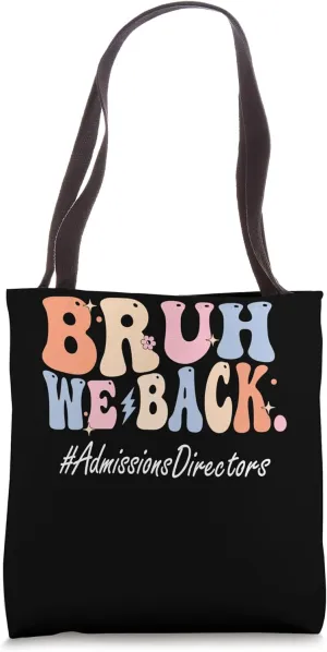 Bruh We Back Admissions Directors Happy First Day Of School Tote Bag