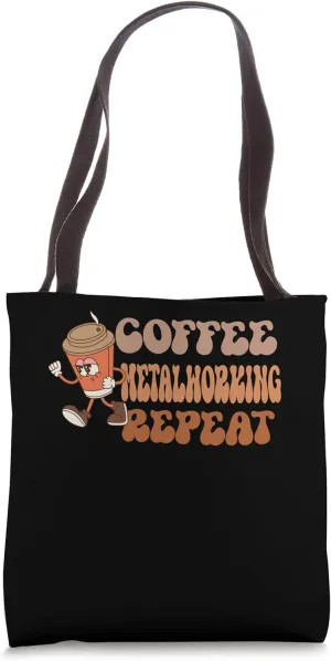 Coffee Metalworking Repeat, funny Groovy Coffee Metalworking Tote Bag