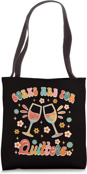 Corks Are For Quitters Funny Wine Lover Wine Drinking Groovy Tote Bag
