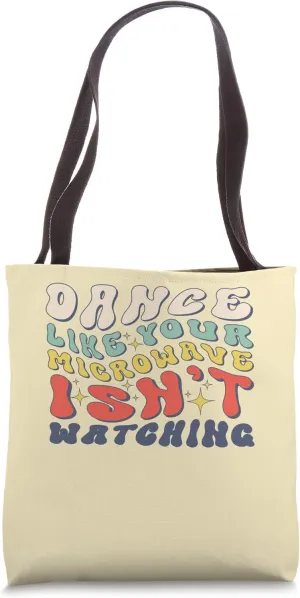 Dance Like Your Microwave Isn't Watching Retro Dancing Tote Bag