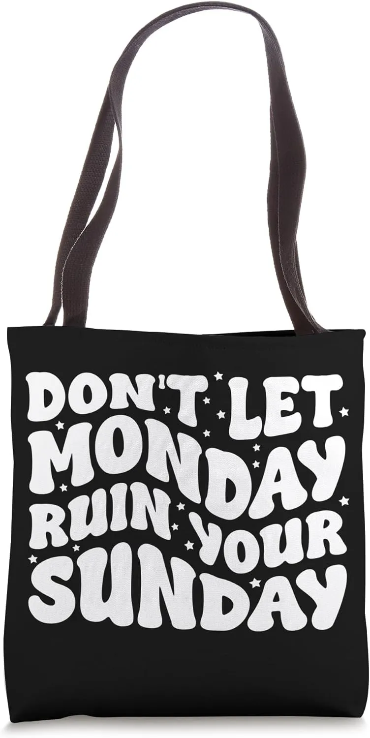 Don't Let Monday Ruin Your Sunday Groovy Tote Bag