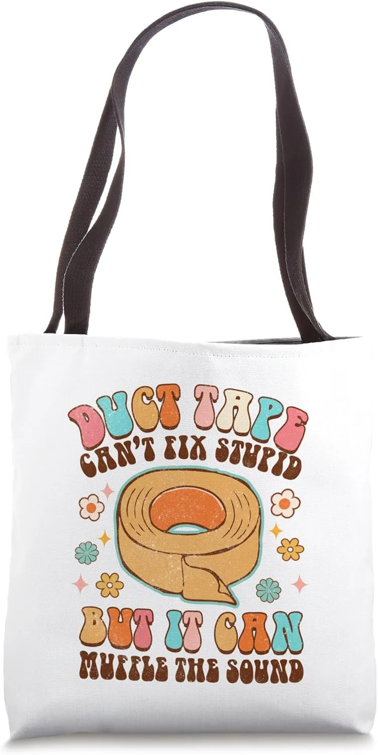 Duct Tape Can't Fix Stupid Funny Sarcasm Humor BFF Groovy Tote Bag