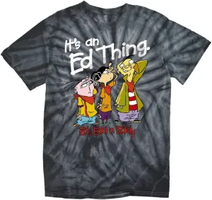 Ed EDD Eddy It's an Ed Thing Tie Dye Adult Unisex T Shirt