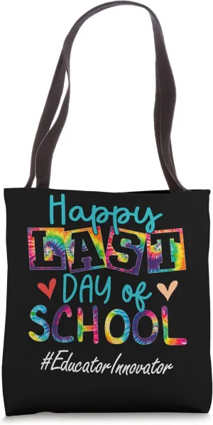 Educator Innovator Happy Last Day Of School Women Graduation Tote Bag