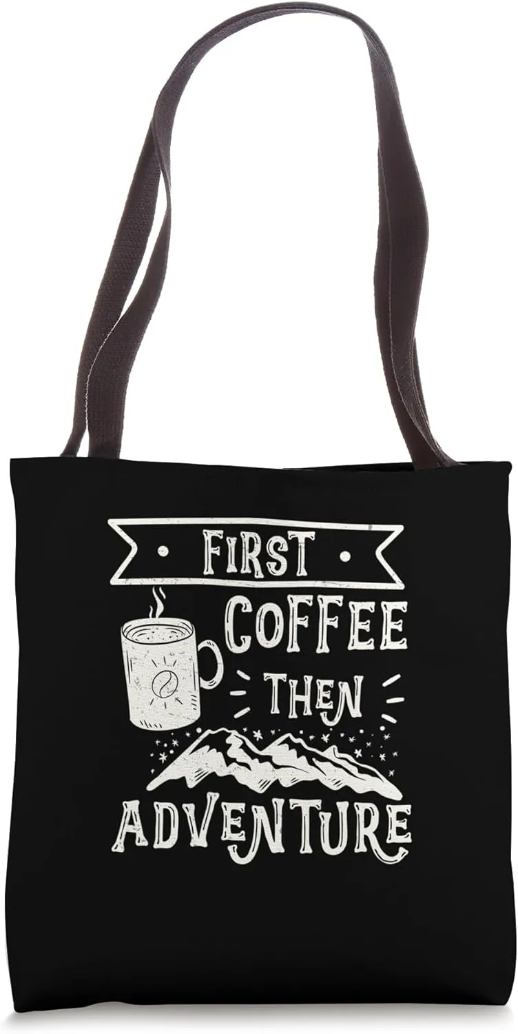 First Coffee Then Cool Adventure Forest Hiking Hippie Hikers Tote Bag