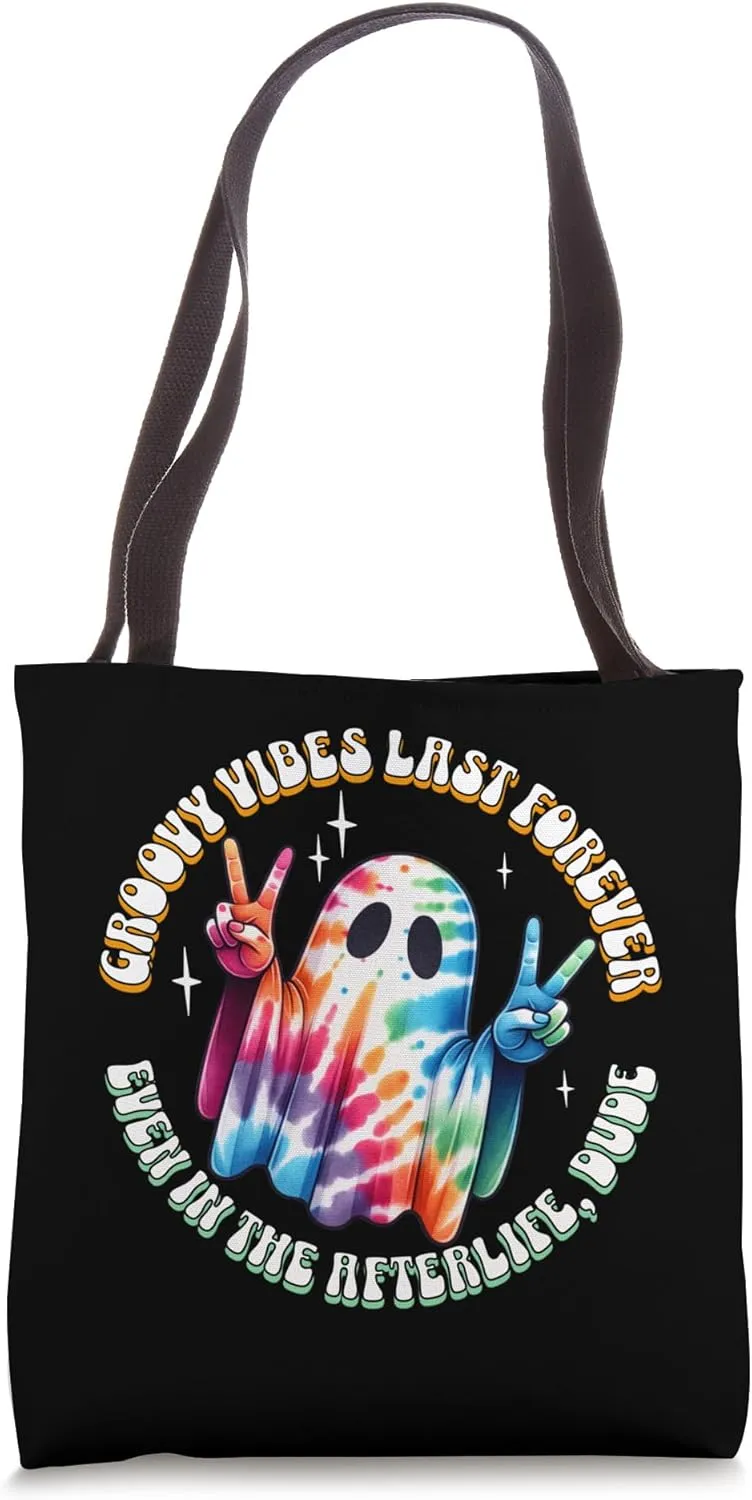 Ghost Groovy Vibes Last Forever Even In The Afterlife Dude Tote Bag