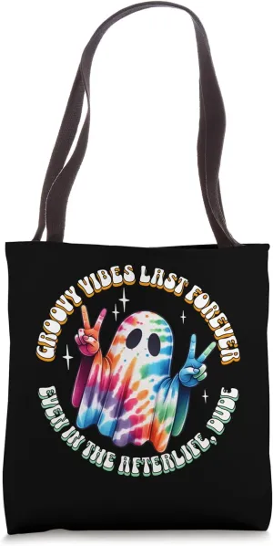 Ghost Groovy Vibes Last Forever Even In The Afterlife Dude Tote Bag