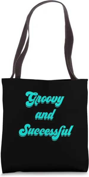 Groovy and Successful Encourage Inspirational Motivational Tote Bag