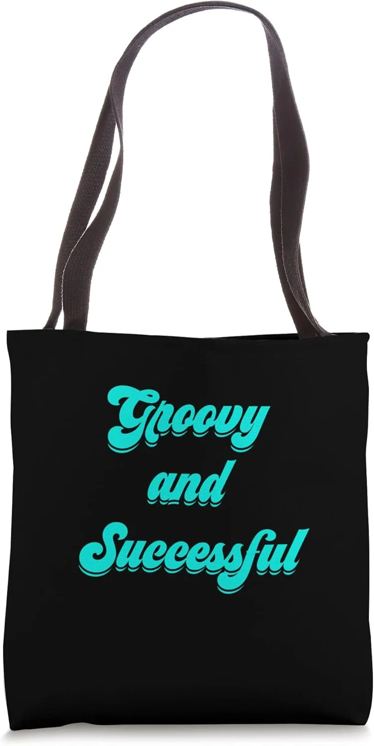 Groovy and Successful Encourage Inspirational Motivational Tote Bag