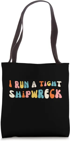 Groovy I Run A Tight Shipwreck Funny mom/dad saying humor Tote Bag