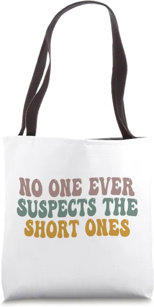 Groovy no one ever suspects the short ones Tote Bag