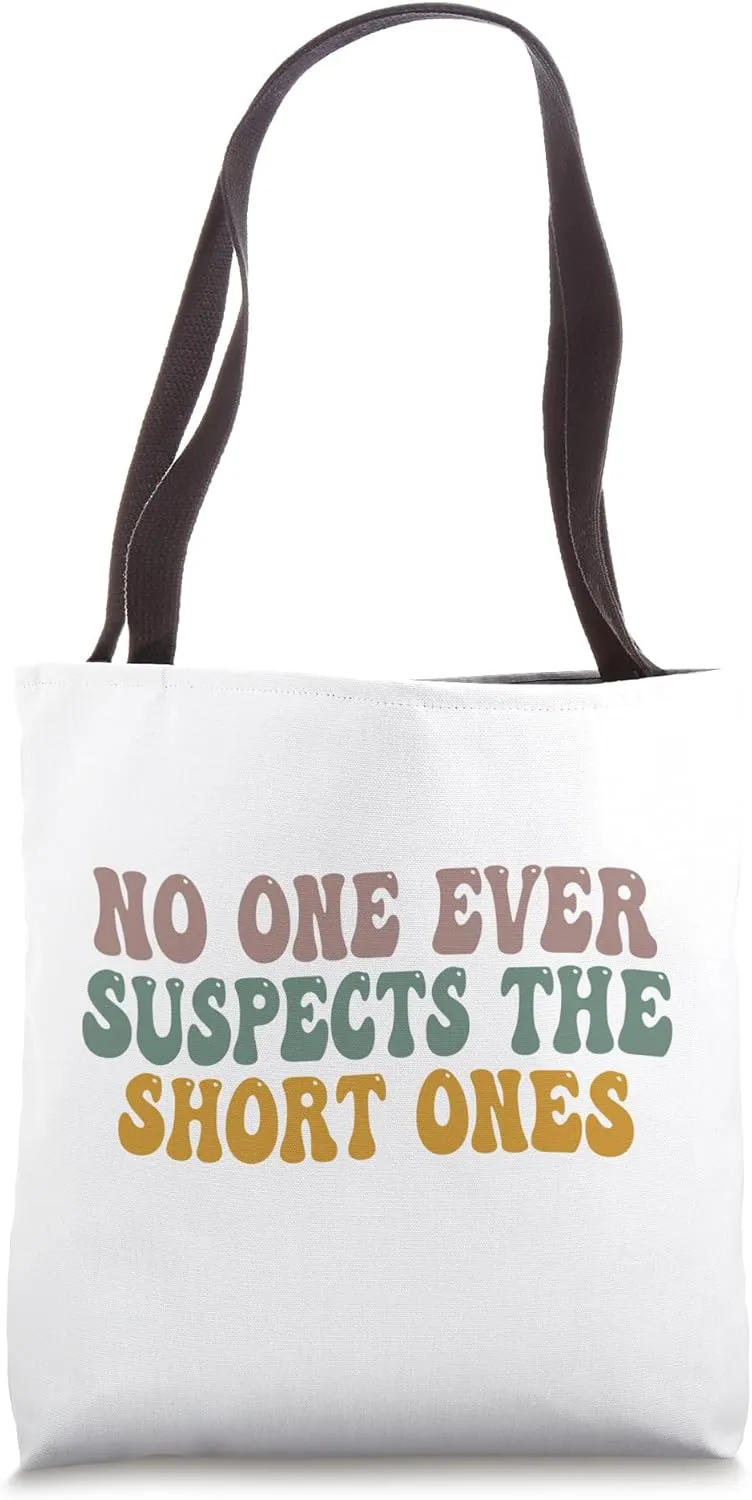Groovy no one ever suspects the short ones Tote Bag