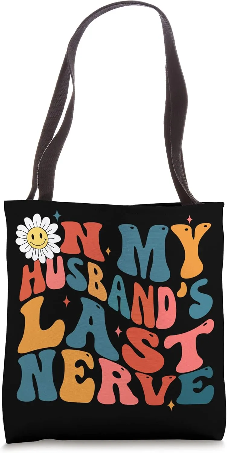 Groovy On My Husband's Last Nerve Retro Tote Bag