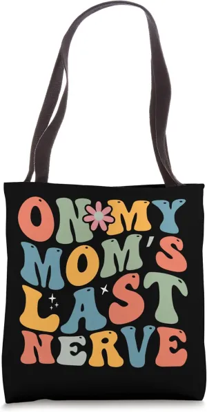 Groovy On My Moms Last Nerve Funny Mothers Day Mom Life Tote Bag
