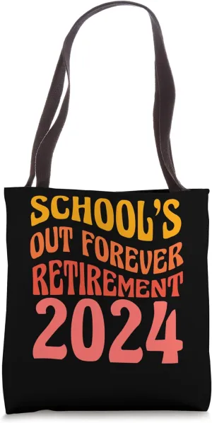 Groovy Schools Out Forever Retirement 2024 Retired Teacher Tote Bag