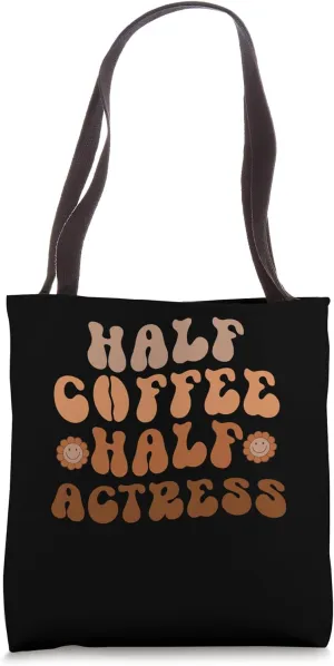 Half Coffee, Half Actress, Groovy Coffee Lover Actress Tote Bag