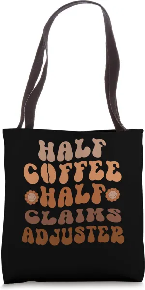 Half Coffee, Half Claims Adjuster Groovy Coffee Lover Tote Bag