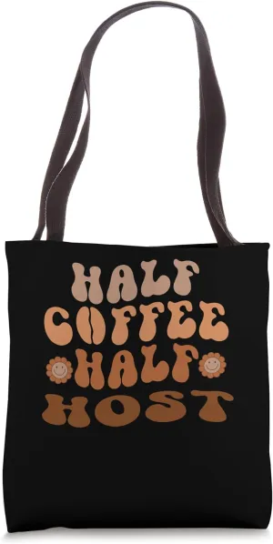 Half Coffee, Half Host, Groovy Coffee Lover Host Matching Tote Bag