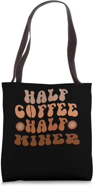 Half Coffee, Half Miner, Groovy Coffee Lover Miner Matching Tote Bag