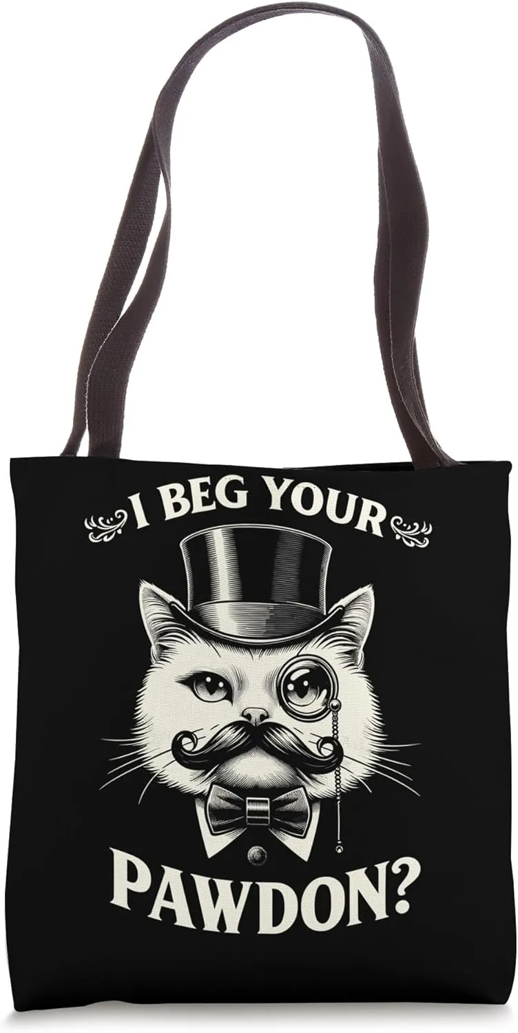 I Beg Your Pawdon. Funny snobby cat. Tote Bag