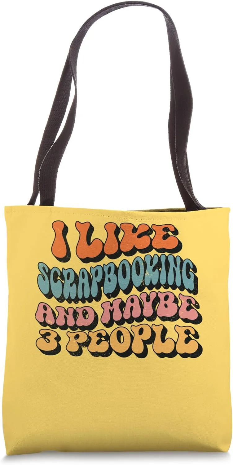 I like Scrapbooking and maybe 3 People, Groovy Scrapbooking Tote Bag