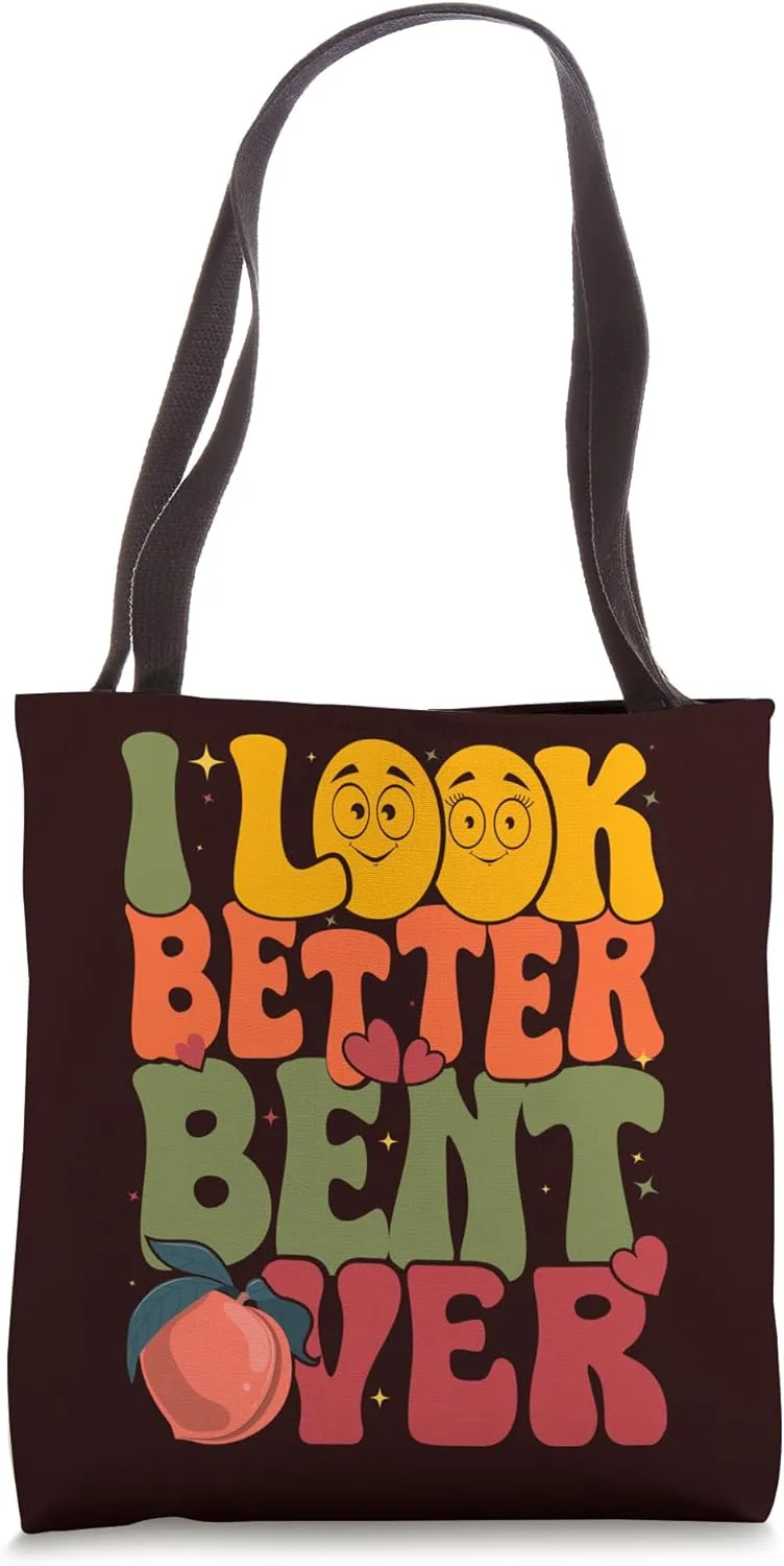 I Look Better Bent Over Funny Adult Humor Groovy Peach Lover Tote Bag