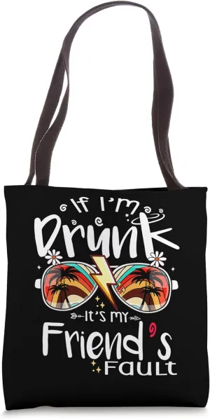 If I'm Drunk It's My Friend's Fault Summer Bestie Sunglasses Tote Bag