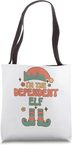 I'm the Dependent Elf matching team squad groovy text Tote Bag