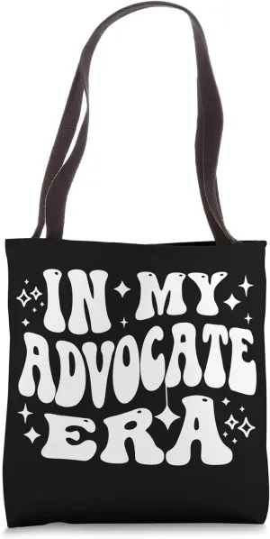 In My Advocate Era - Funny Supporter, Proponent Tote Bag