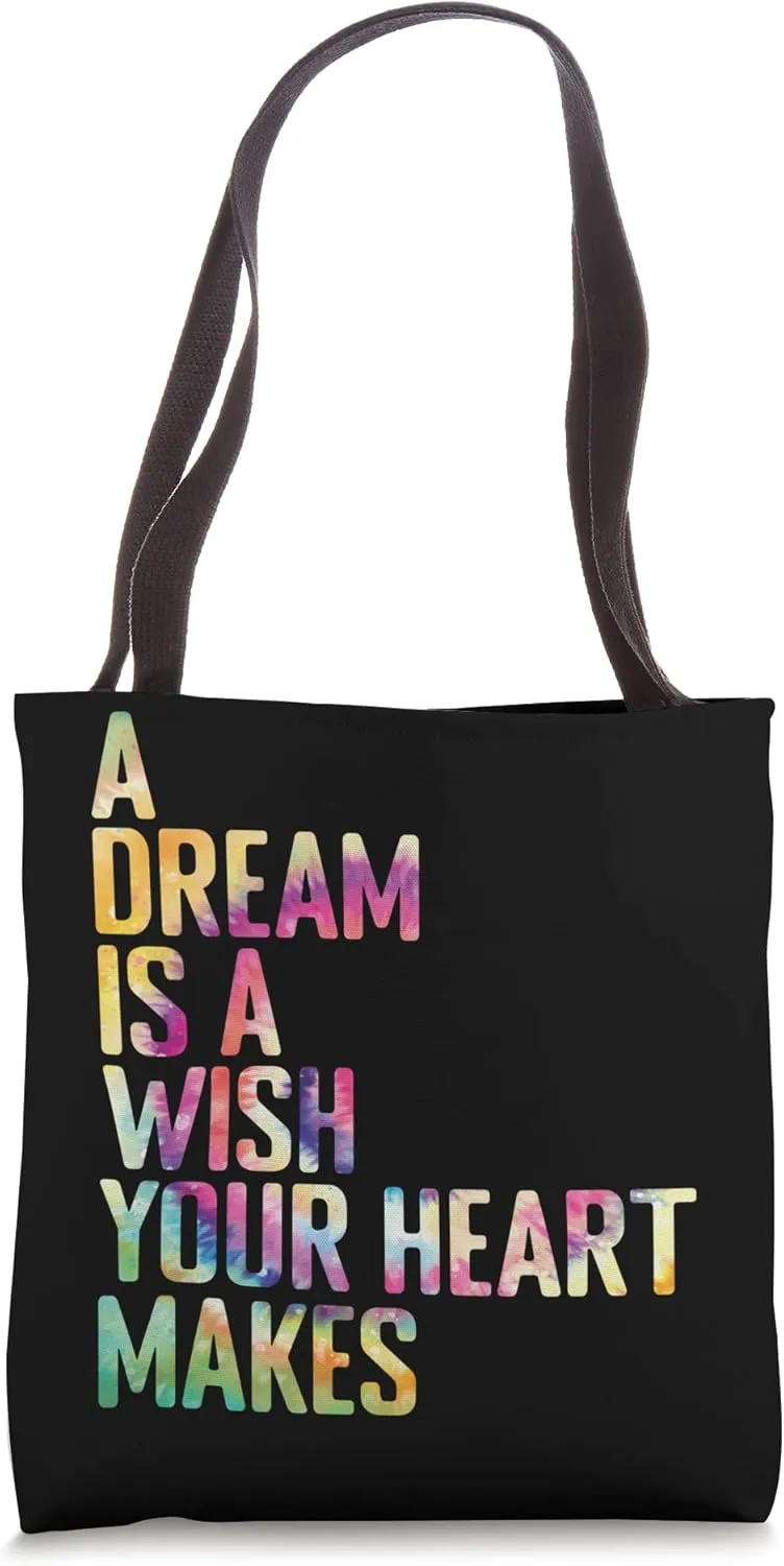 Inspiring Quote TIE DYE A Dream is a wish your heart makes Tote Bag