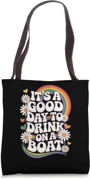 It’s a Good Day to Drink on a Boat Rainbow Daisy Funny Gifts Tote Bag