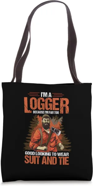 Lumberjack Design For Woodcutter Arborist - I'm A Logger Tote Bag