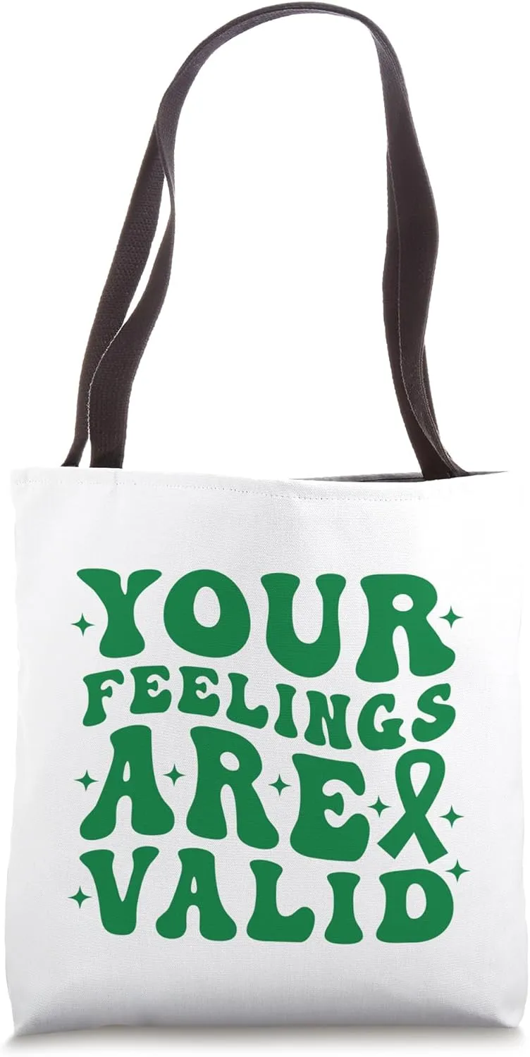 Mental Health Awareness Month Green Your Feelings Are Valid Tote Bag