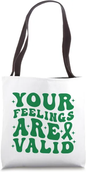 Mental Health Awareness Month Green Your Feelings Are Valid Tote Bag