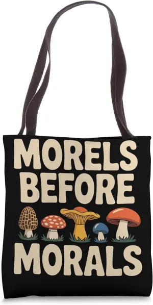 Morels Before Morals Mycology Puns Mushroom Foraging Tote Bag