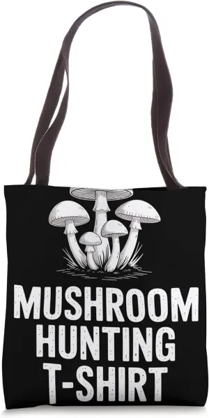 Mushroom Hunting Mycology Mushroom Foraging Tote Bag
