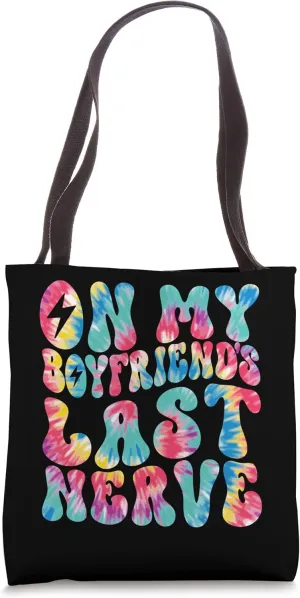 On My Boyfriend's Last Nerve Retro Groovy Tie Dye Colorful Tote Bag