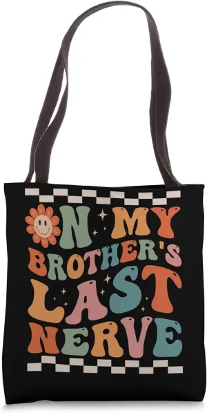 On My Brother's Last Nerve - Funny Groovy Men Women Tote Bag