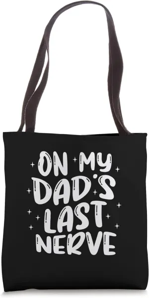 On My Dad's Last Nerve - Funny Groovy On Back Tote Bag