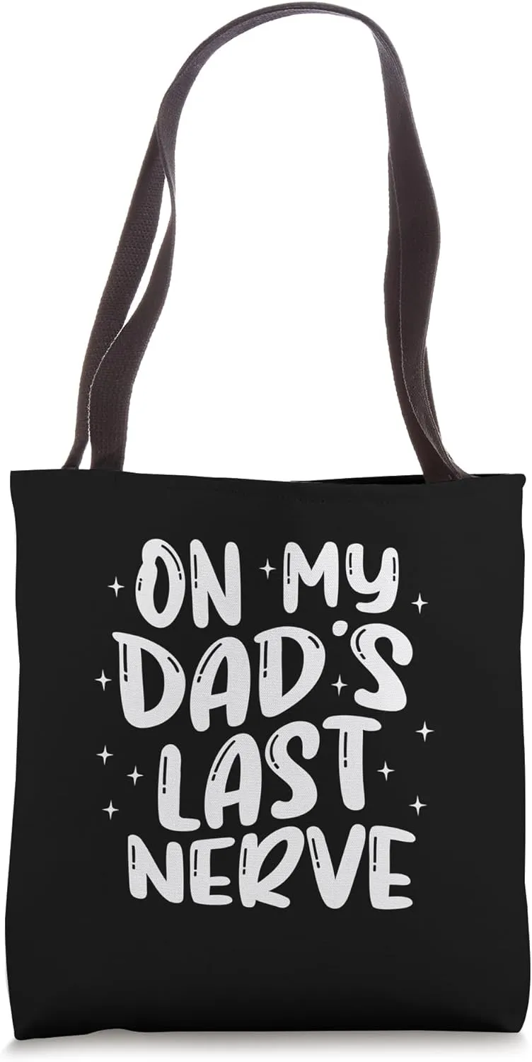 On My Dad's Last Nerve - Funny Groovy On Back Tote Bag