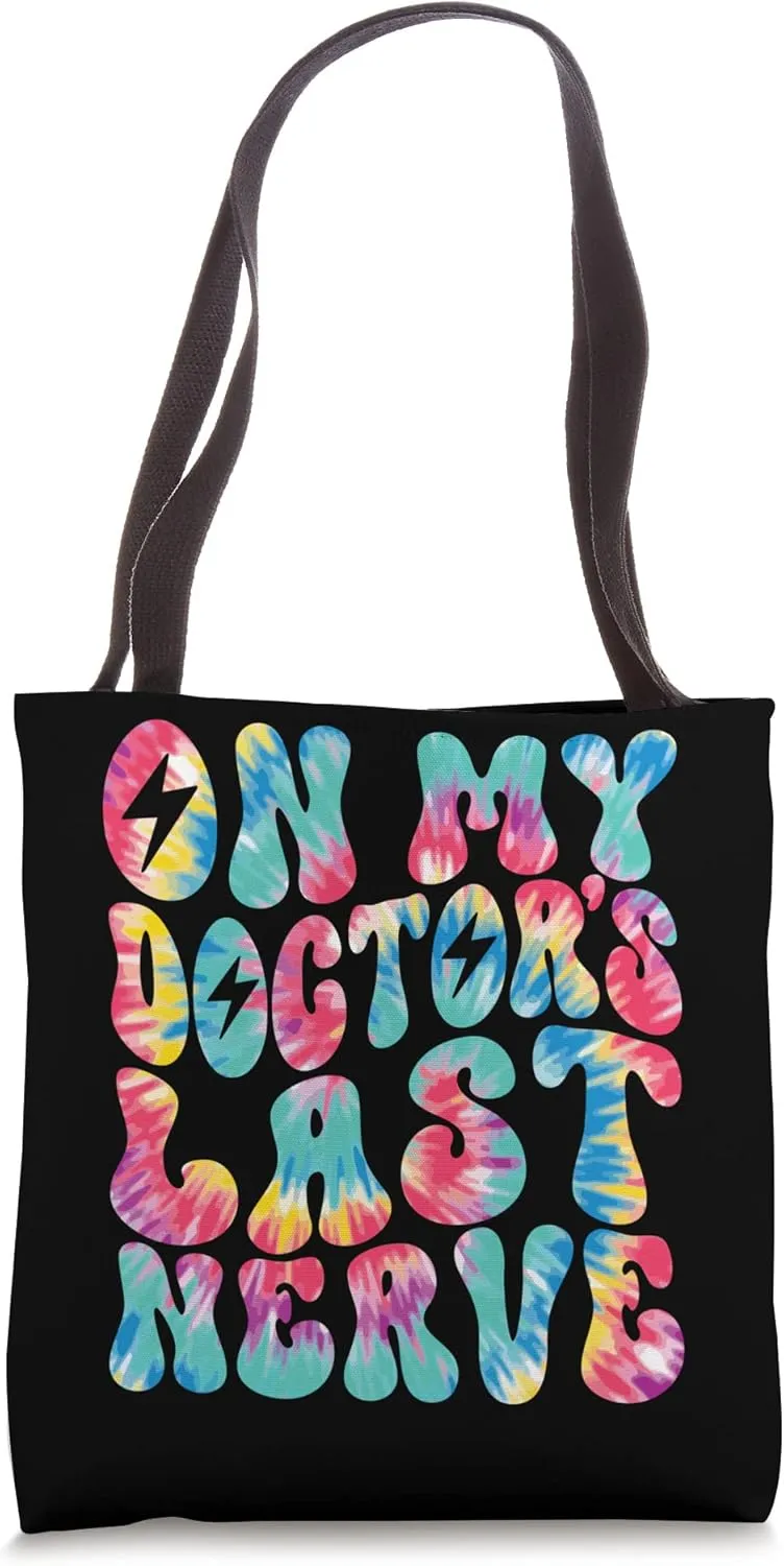 On My Doctor's Last Nerve Retro Groovy Tie Dye Colorful Tote Bag
