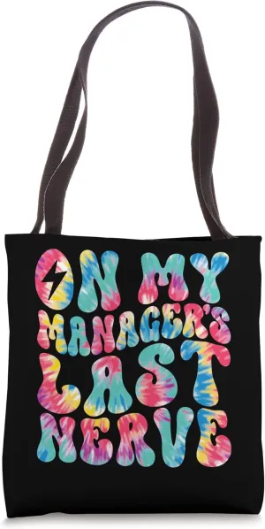 On My Manager's Last Nerve Retro Groovy Tie Dye Colorful Tote Bag
