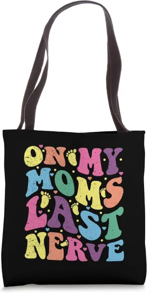 On My Moms Last Nerve Retro Groovy Tote Bag